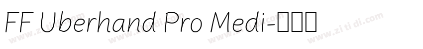FF Uberhand Pro Medi字体转换 FF Uberhand Pro Medi字体转换